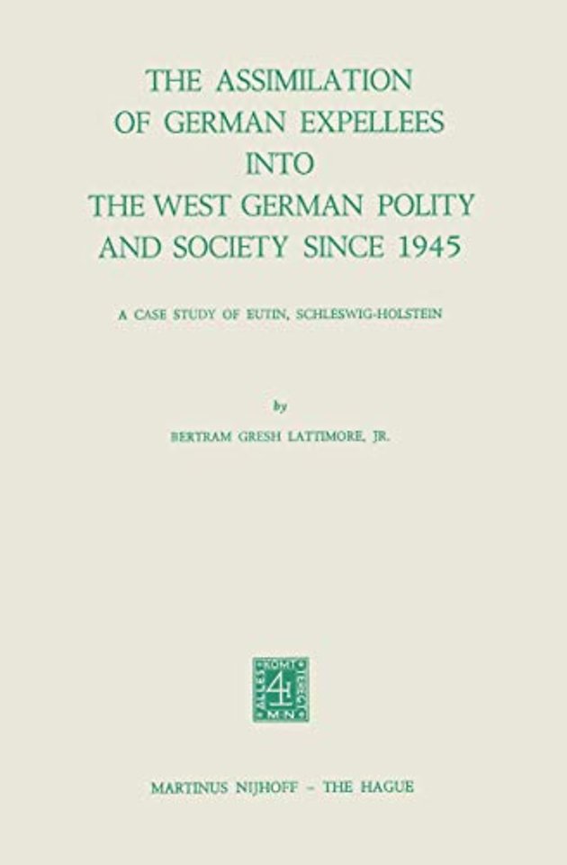 The Assimilation of German Expellees into the West German Polity and Society Since 1945