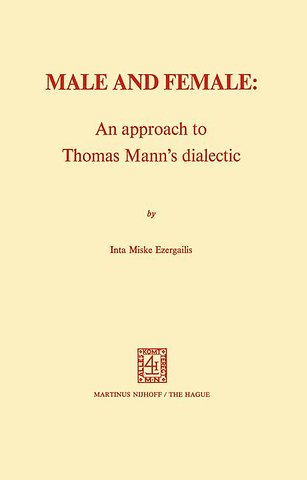 Male and Female: An Approach to Thomas Mann’s Dialectic