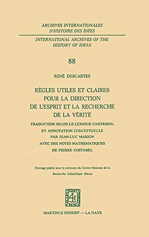 Règles utiles et claires pour la direction de l'esprit en la recherche de la vérité