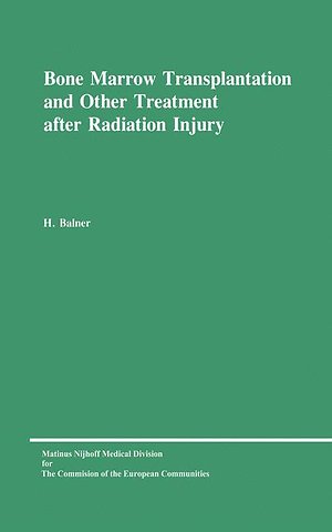 Bone Marrow Transplantation and Other Treatment after Radiation Injury