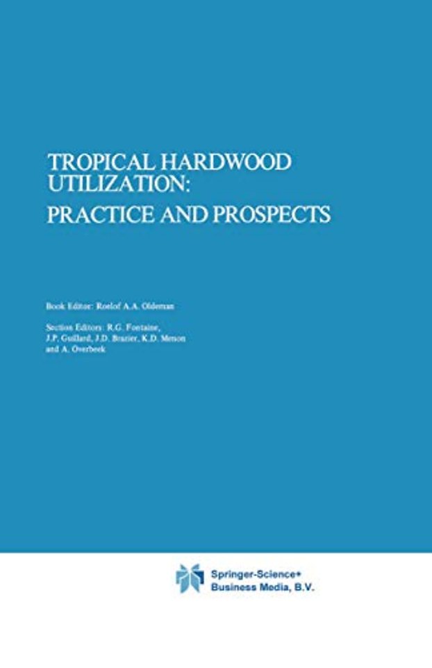 Tropical Hardwood Utilization: Practice and Prospects