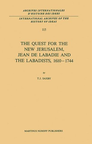 The Quest for the New Jerusalem, Jean de Labadie and the Labadists, 1610–1744