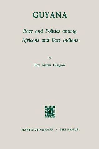 Guyana: Race and Politics among Africans and East Indians