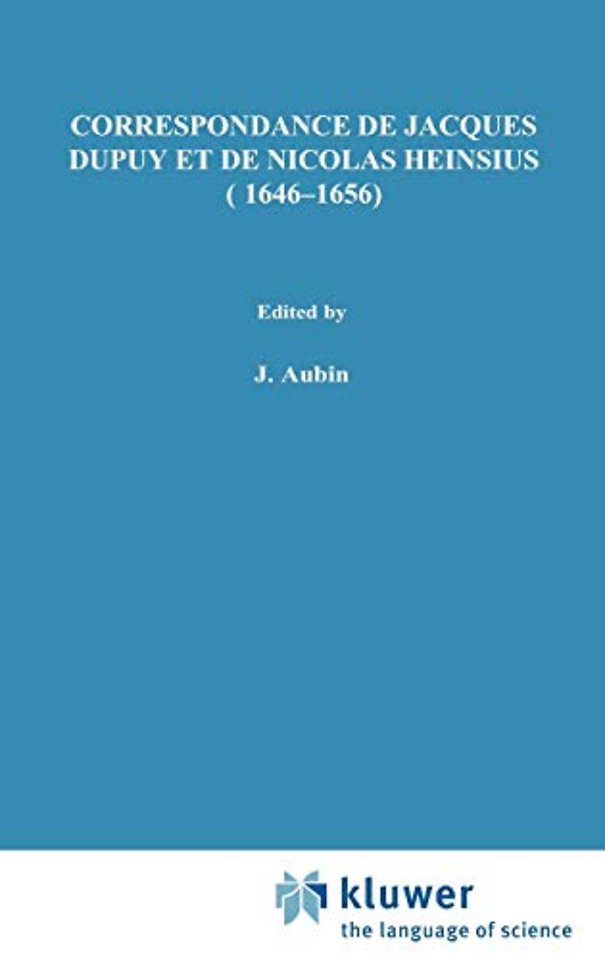 Correspondance de Jacques Dupuy et de Nicolas Heinsius (1646-1656)