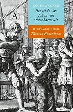 Het einde van Johan van Oldenbarnevelt Het einde van Johan van Oldenbarnevelt