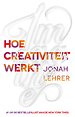 Imagine: hoe creativiteit werkt Imagine: hoe creativiteit werkt