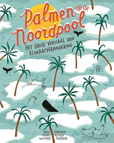 Palmen op de Noordpool: het grote verhaal van klim