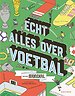 Echt alles over voetbal
