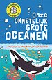 Onze onmetelijk grote oceanen
