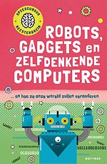 Robots, gadgets en zelfdenkende computers