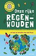 Onze rijke regenwouden