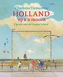 Holland op z'n mooist Holland op z'n mooist