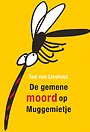 De gemene moord op Muggemietje De gemene moord op Muggemietje