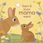 Toen ik jouw mama werd