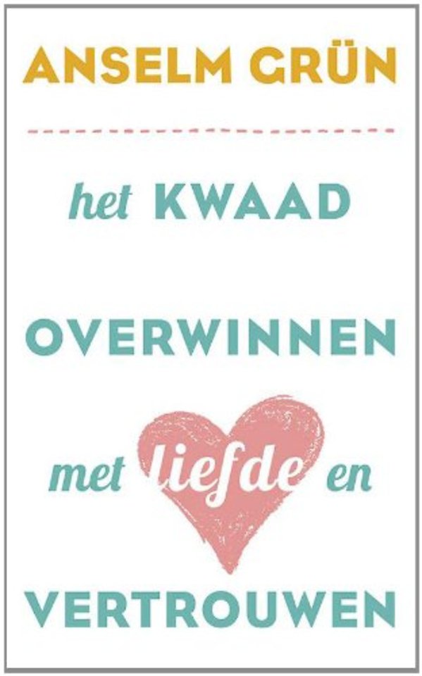 Het kwaad overwinnen met liefde en vertrouwen