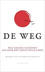 De Weg - Wat Chinese filosofen ons over het goede leven leren