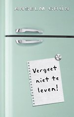 Vergeet niet te leven!
