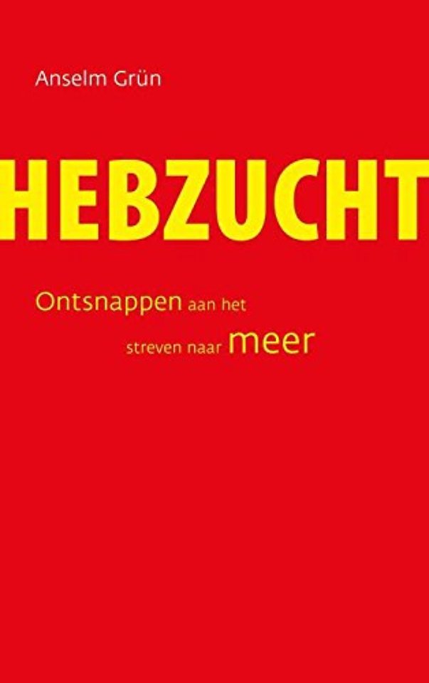 Over hebzucht en begeerte