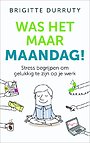 Was het maar maandag!