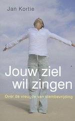 Jouw ziel wil zingen