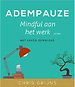 Adempauze - Mindful aan het werk