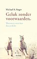 Geluk zonder voorwaarden Geluk zonder voorwaarden