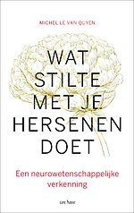 Wat stilte met je hersenen doet