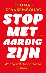 Stop met aardig zijn Stop met aardig zijn