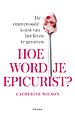 Hoe word je epicurist?