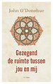 Gezegend de ruimte tussen jou en mij