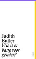 Wie is er bang voor gender? Wie is er bang voor gender?