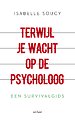 Terwijl je wacht op de psycholoog