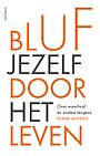 Bluf jezelf door het leven