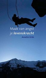 Maak van angst je levenskracht