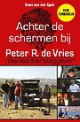 Achter de schermen bij Peter R. de Vries - Een terugblik Achter de schermen bij Peter R. de Vries - Een terugblik
