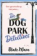 De Dog Park Detectives