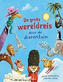 De grote wereldreis door de dierentuin