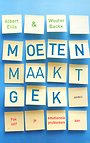Moeten maakt gek Moeten maakt gek