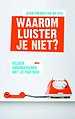 Waarom luister je niet? Waarom luister je niet?