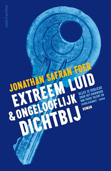 Extreem luid & ongelooflijk dichtbij door Jonathan Safran Foer ... Extreem luid & ongelooflijk dichtbij door Jonathan Safran Foer ...