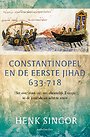 Constantinopel en de eerste jihad
