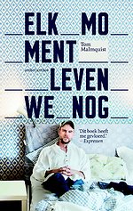 Elk moment leven we nog