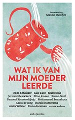 Wat ik van mijn moeder leerde