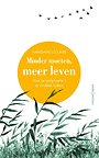 Minder moeten, meer leven Minder moeten, meer leven