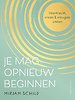 Je mag opnieuw beginnen