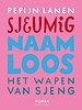 Sjeumig + Naamloos + Het Wapen van Sjeng