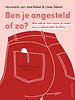 Ben je ongesteld of zo?