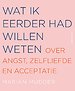 Wat ik eerder had willen weten Wat ik eerder had willen weten