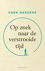 Op zoek naar de verstrooide tijd Op zoek naar de verstrooide tijd