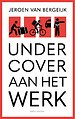Undercover aan het werk Undercover aan het werk